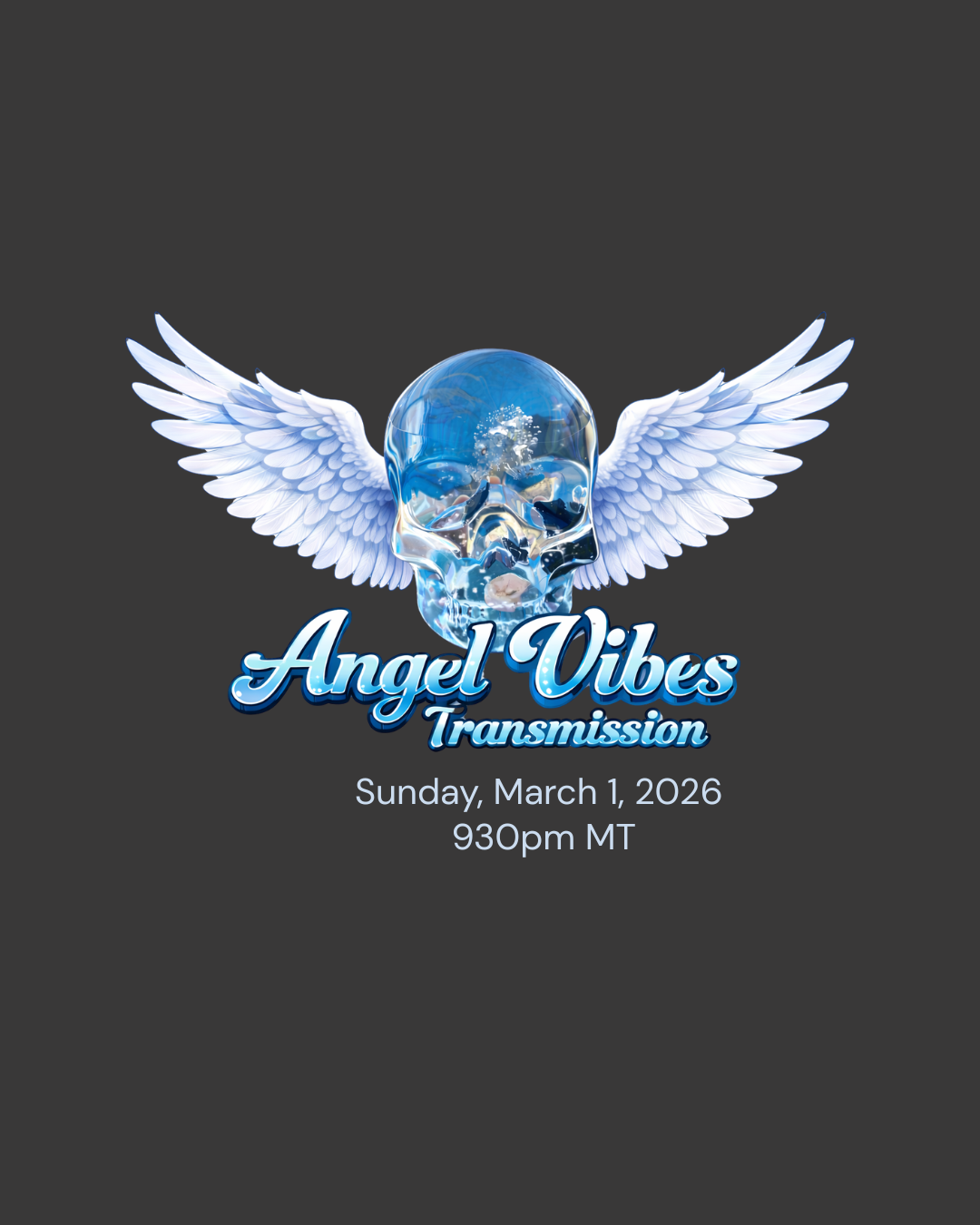 Angel Vibes Transmission: Sunday, March 1 @930pm MT