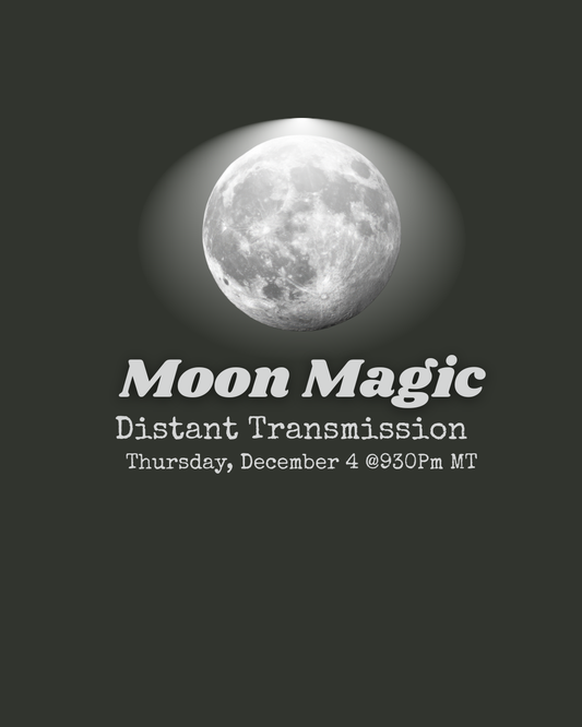Moon Magic Energy Transmission: December 4 @930pm MT